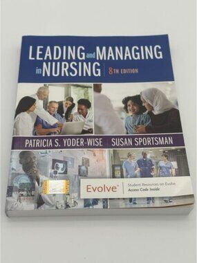 Leading and Managing in Nursing by Susan Sportsman and Patricia S. Yoder-Wise...